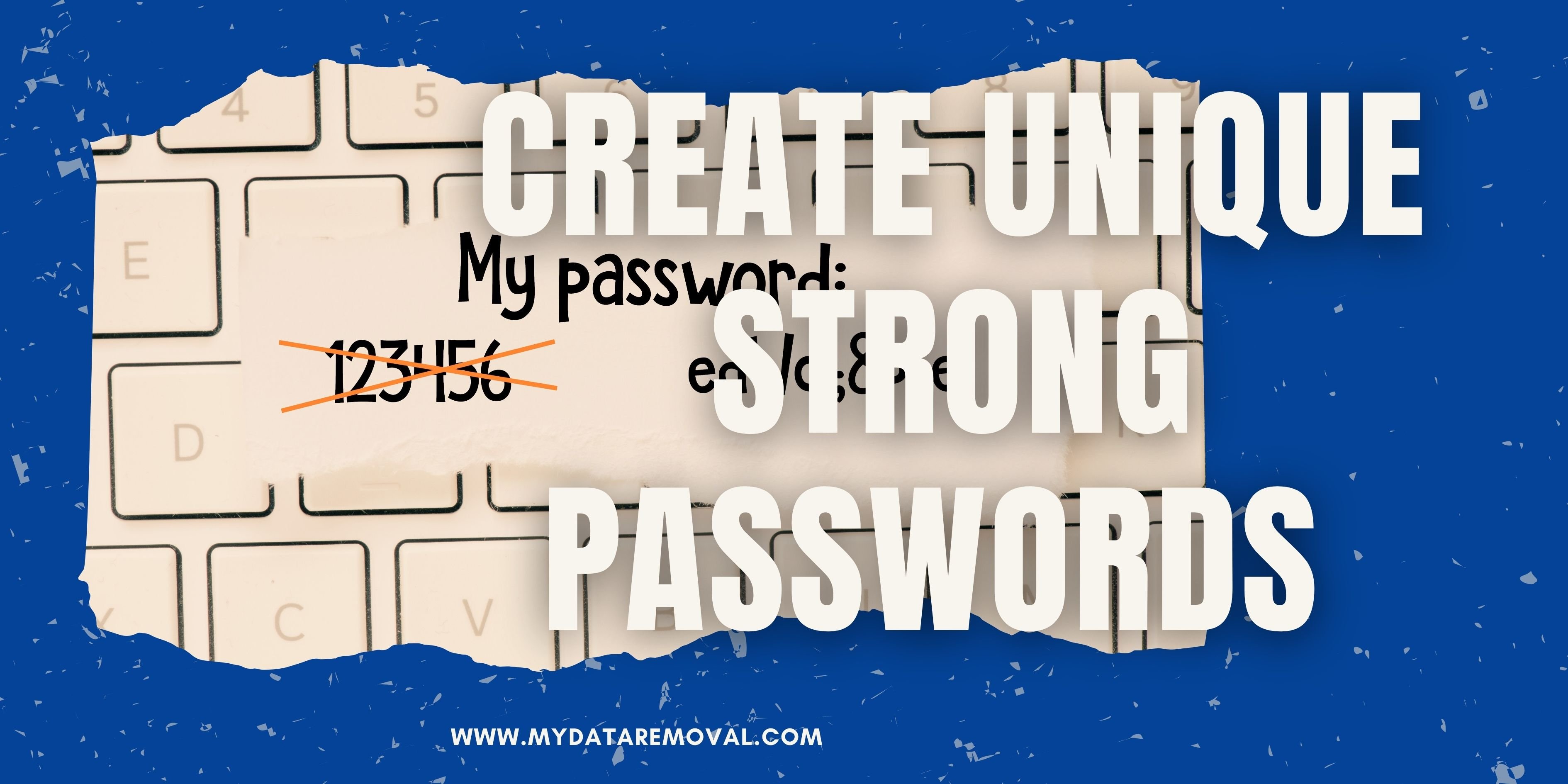 Create Unique Strong Passwords