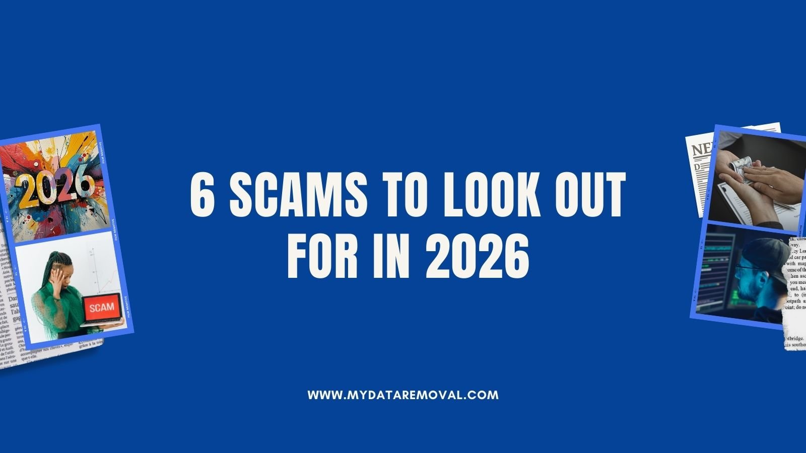 6 Scams To Look Out For In 2026