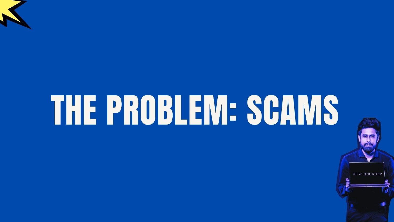 The Problem Scams