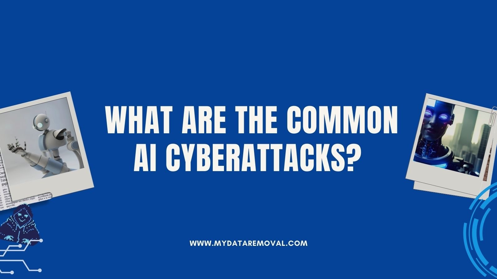 What Are The Common AI Cyberattacks