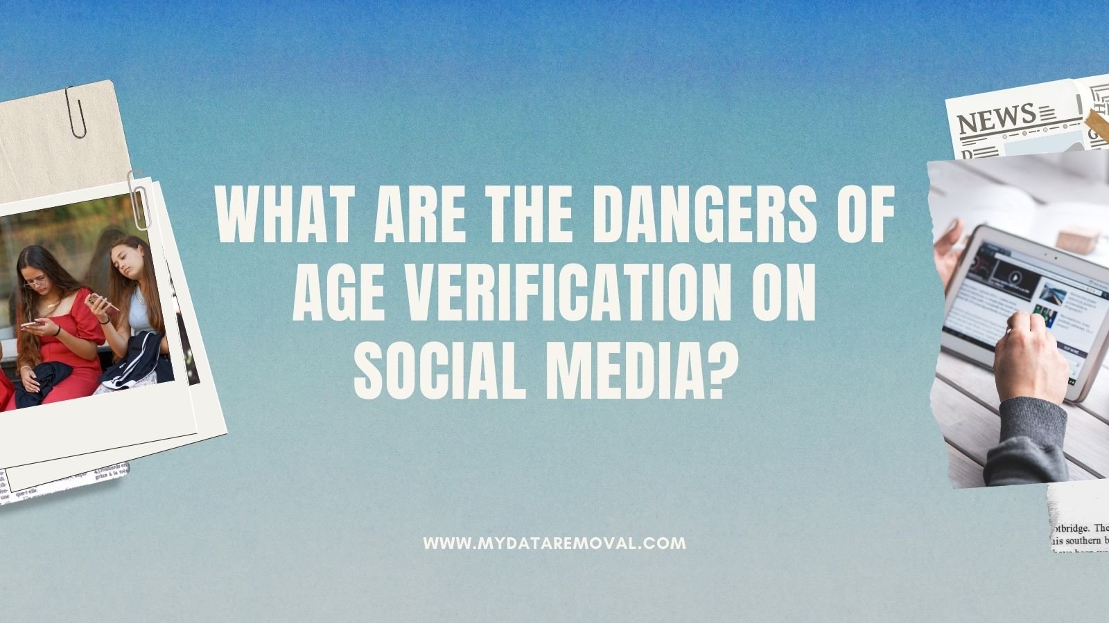 What are the Dangers of Age Verification on Social Media