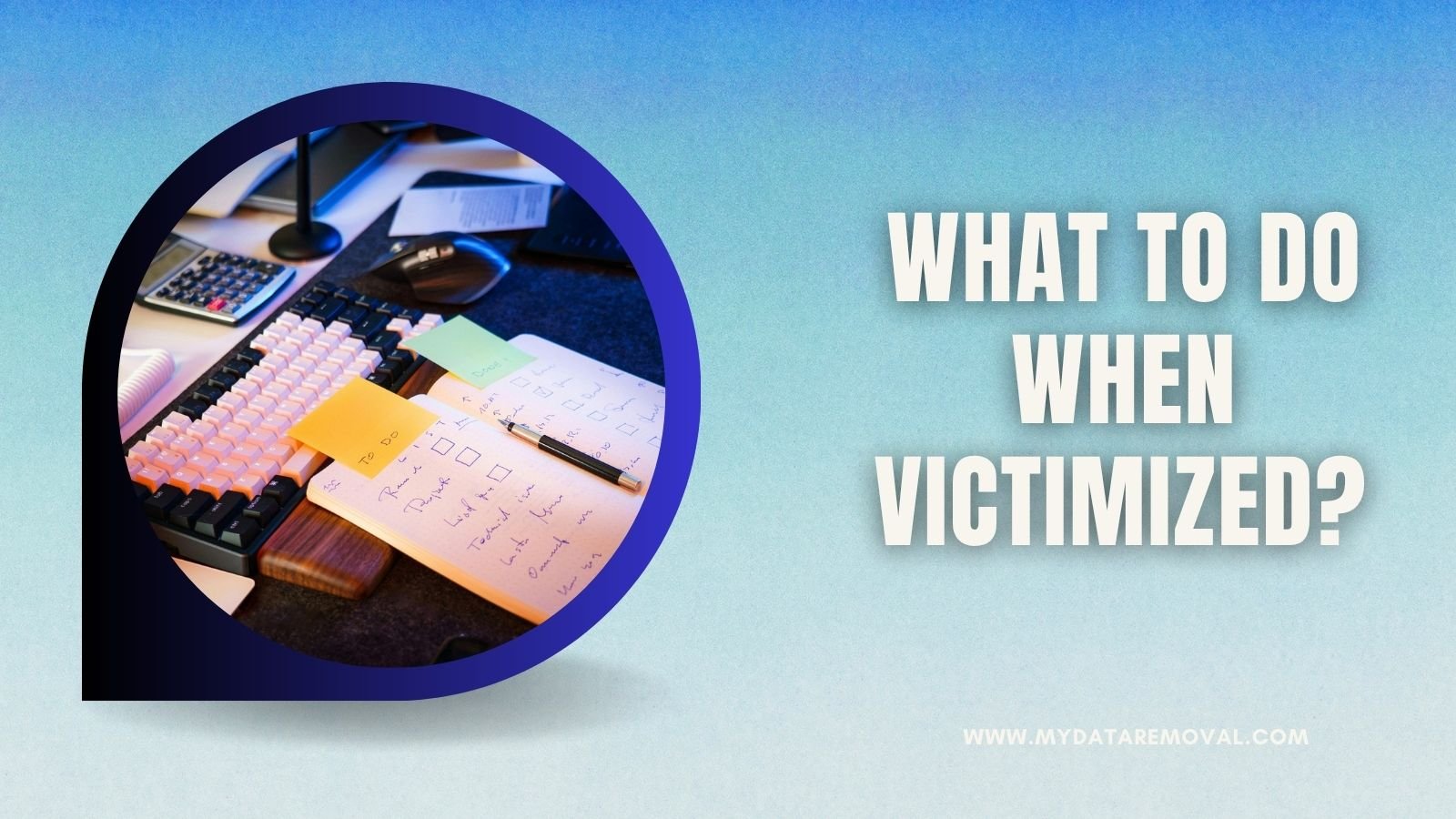 What to Do When Victimized